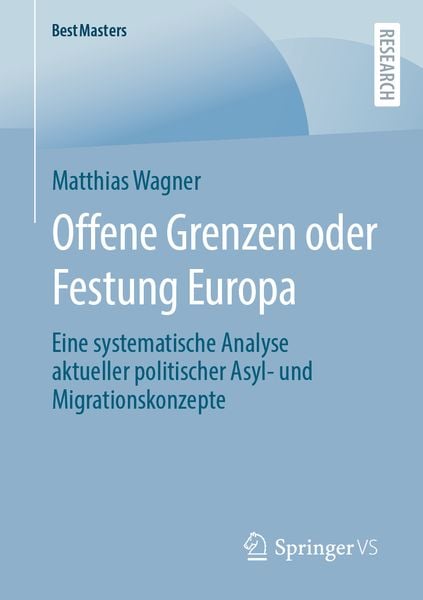 Offene Grenzen oder Festung Europa, Taschenbuch von Matthias Wagner, Springer Fachmedien Wiesbaden GmbH, 9783658390693