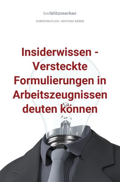 Produktbild: BwlBlitzmerker: Insiderwissen - Versteckte Formulierungen in Arbeitszeugnissen deuten k&ouml;nnen