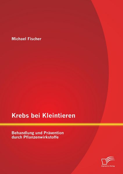 Produktbild: Krebs bei Kleintieren: Behandlung und Pr&auml;vention durch Pflanzenwirkstoffe