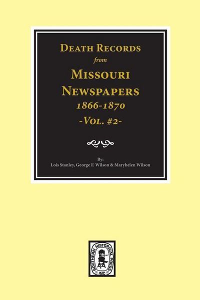Produktbild: Death Records from Missouri Newspapers, 1866-1870. (Vol. #2)