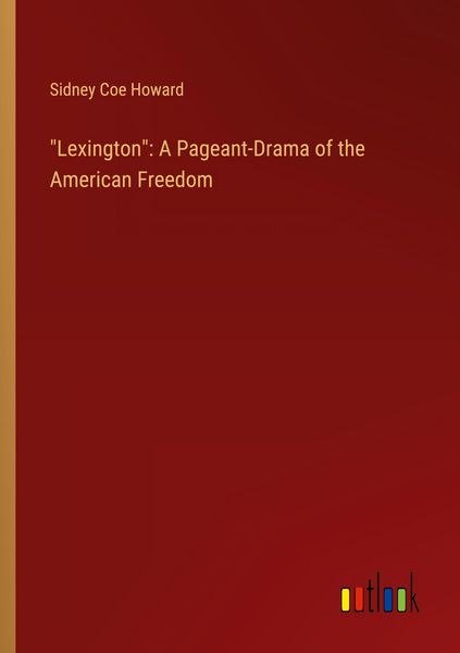 Produktbild: "Lexington": A Pageant-Drama of the American Freedom