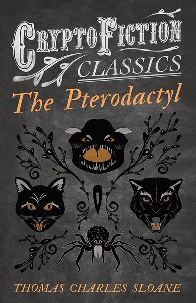 Produktbild: The Pterodactyl (Cryptofiction Classics - Weird Tales of Strange Creatures)