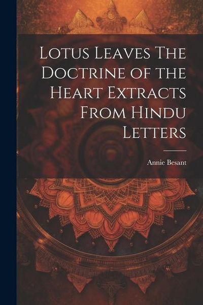 Produktbild: Lotus Leaves The Doctrine of the Heart Extracts From Hindu Letters