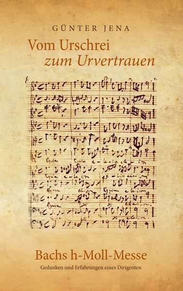 Produktbild: Vom Urschrei zum Urvertauen &ndash; Bachs h-Moll-Messe