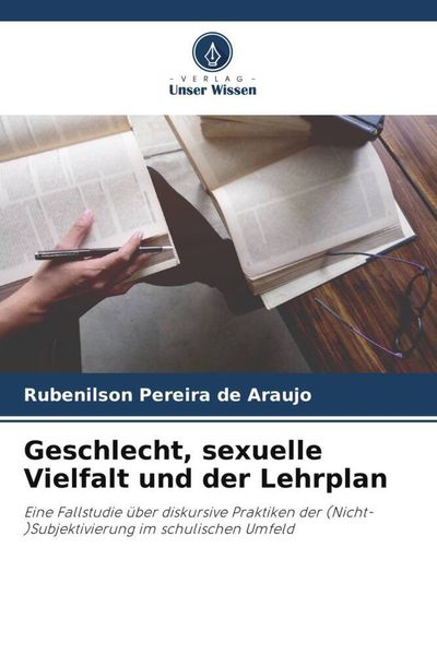 Geschlecht, sexuelle Vielfalt und der Lehrplan, Taschenbuch von Rubenilson Pereira de Araujo, Verlag Unser Wissen, 9786205805893