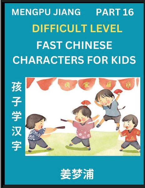 Produktbild: Fast Chinese Characters for Kids (Part 16) - Difficult Level Mandarin Chinese Character Recognition Puzzles, Simple Mind Games to Fast Learn Reading S