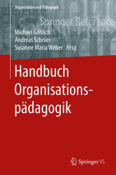 Handbuch Organisationspädagogik, Gebundene Ausgabe von , Springer Fachmedien Wiesbaden GmbH, 978-3-658-07511-8