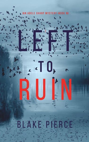Produktbild: Left to Ruin (An Adele Sharp Mystery-Book Sixteen)