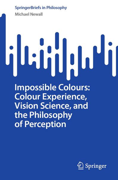Produktbild: Impossible Colours: Colour Experience, Vision Science, and the Philosophy of Perception