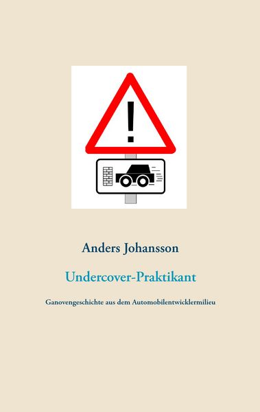 Undercover-Praktikant, Taschenbuch von Anders Johansson, BoD – Books on Demand, 9783741266775