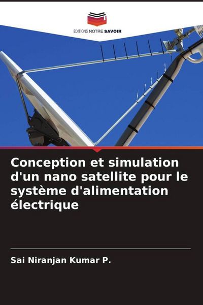 Produktbild: Conception et simulation d'un nano satellite pour le syst&egrave;me d'alimentation &eacute;lectrique