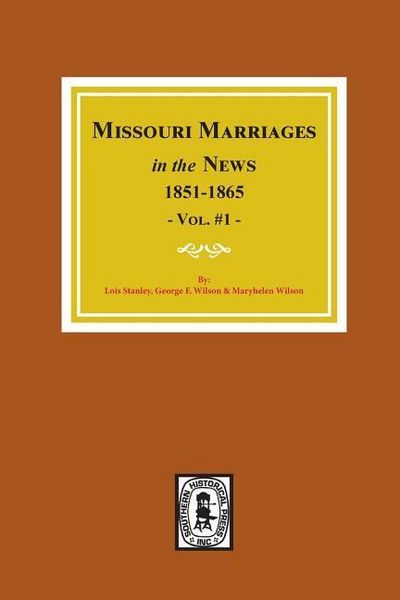 Produktbild: Missouri Marriages in the News, 1851-1865. (Vol. #1)