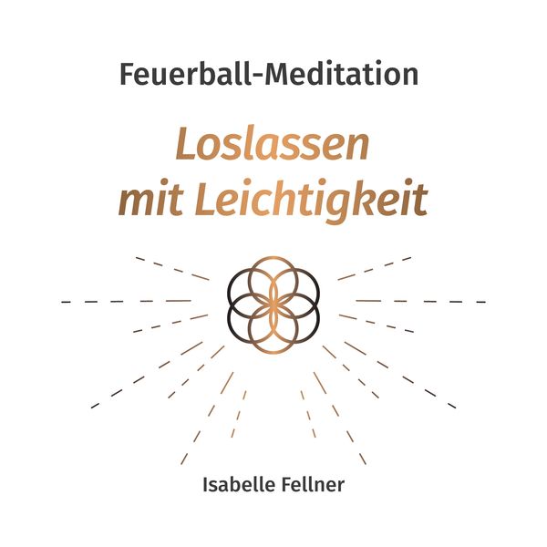 Feuerball-Meditation - Isabelle Fellner, Audio, 4061707214226