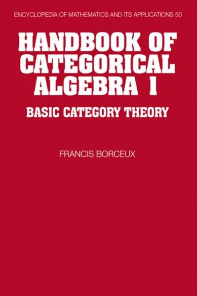 Produktbild: Handbook of Categorical Algebra: Volume 1, Basic Category Theory