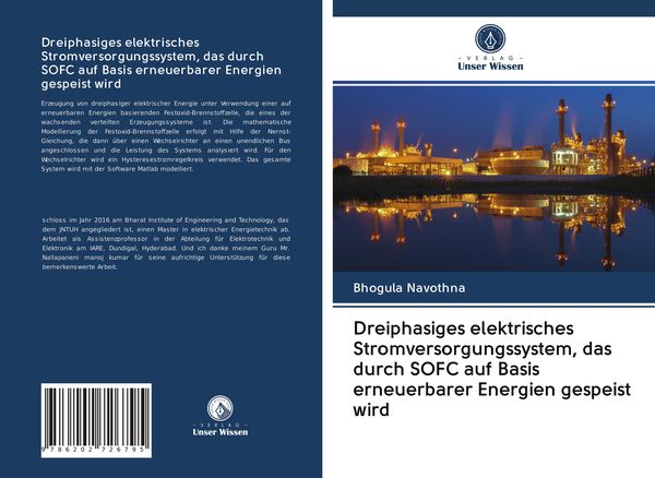 Dreiphasiges elektrisches Stromversorgungssystem, das durch SOFC auf Basis erneuerbarer Energien gespeist wird, Taschenbuch von Bhogula Navothna,