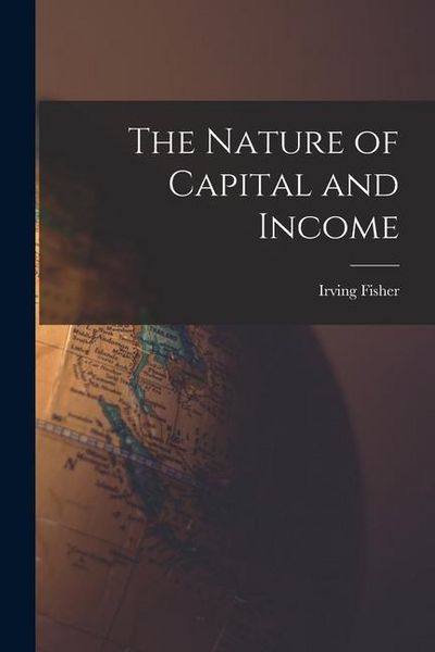 Produktbild: The Nature of Capital and Income