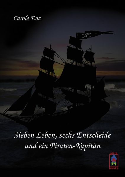 Produktbild: Sieben Leben, sechs Entscheide und ein Piraten-Kapit&auml;n
