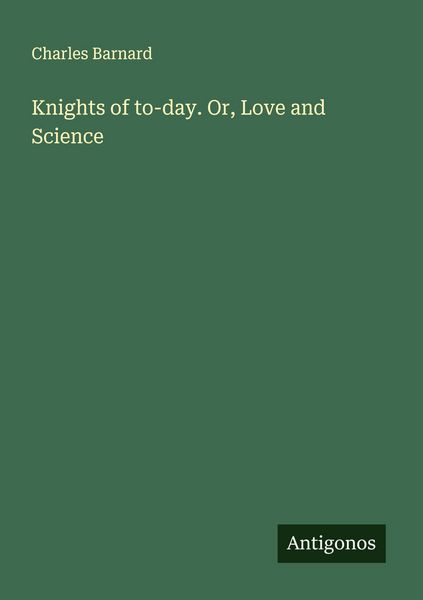 Produktbild: Knights of to-day. Or, Love and Science