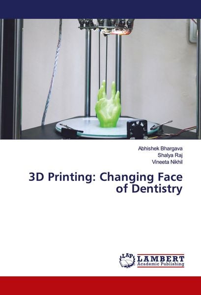 Produktbild: 3D Printing: Changing Face of Dentistry