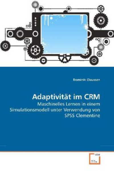 Claussen, D: Adaptivität im CRM, Taschenbuch von Dominik Claussen, VDM, 9783639258714
