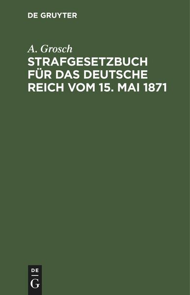 Produktbild: Strafgesetzbuch f&uuml;r das Deutsche Reich vom 15. Mai 1871