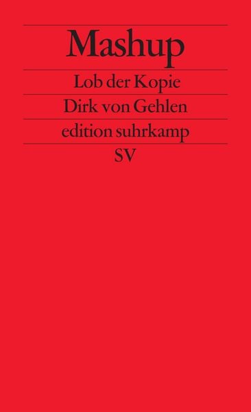 Mashup, Taschenbuch von Dirk von Gehlen, Suhrkamp, 978-3-518-12621-9