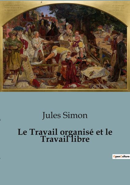 Produktbild: Le Travail organis&eacute; et le Travail libre