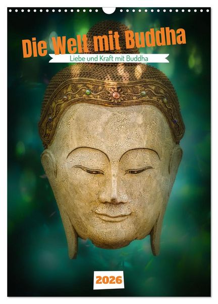 Die Welt mit Buddha (Wandkalender 2026 DIN A3 hoch), CALVENDO Monatskalender