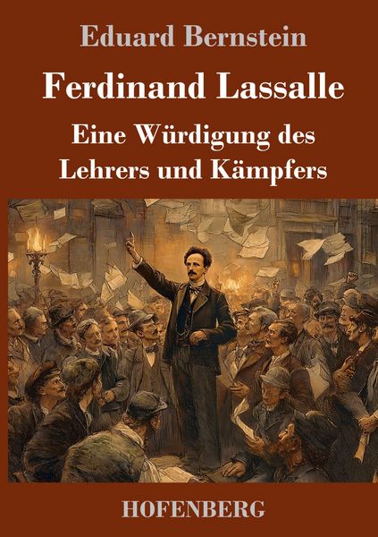 Produktbild: Ferdinand Lassalle: Eine W&uuml;rdigung des Lehrers und K&auml;mpfers