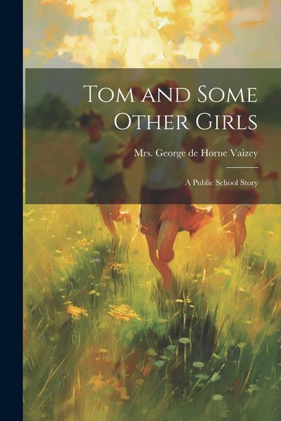 Produktbild: Tom and Some Other Girls: A Public School Story