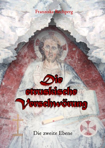 Die etruskische Verschwörung, Taschenbuch von Franziska Rechperg, BoD – Books on Demand, 9783837029451