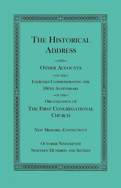 Produktbild: The Historical Address and Other Accounts of the Exercises Commemorating the 200th Anniversary of the Organization of the First Congregational Church,