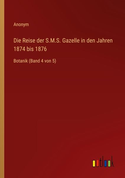 Produktbild: Die Reise der S.M.S. Gazelle in den Jahren 1874 bis 1876