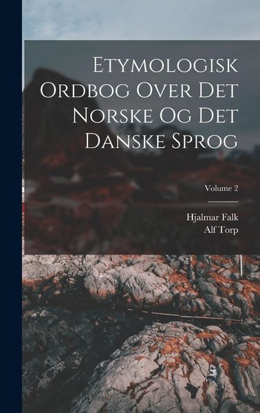 Produktbild: Etymologisk Ordbog Over Det Norske Og Det Danske Sprog; Volume 2