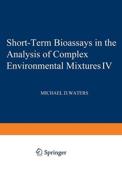 Produktbild: Short-Term Bioassays in the Analysis of Complex Environmental Mixtures IV