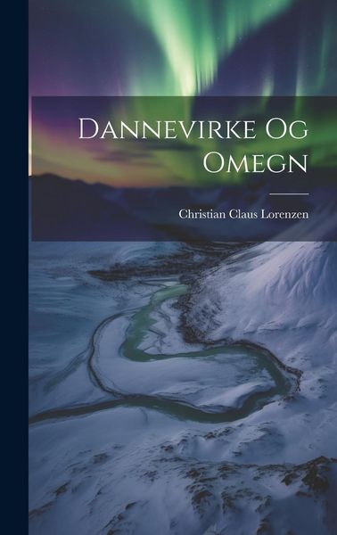 Produktbild: Dannevirke Og Omegn