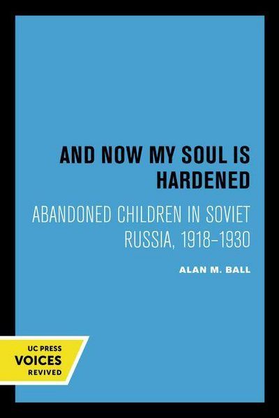 Produktbild: Ball, A: And Now My Soul is Hardened - Abandoned Children in