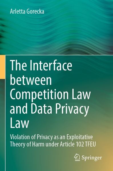 Produktbild: The Interface between Competition Law and Data Privacy Law