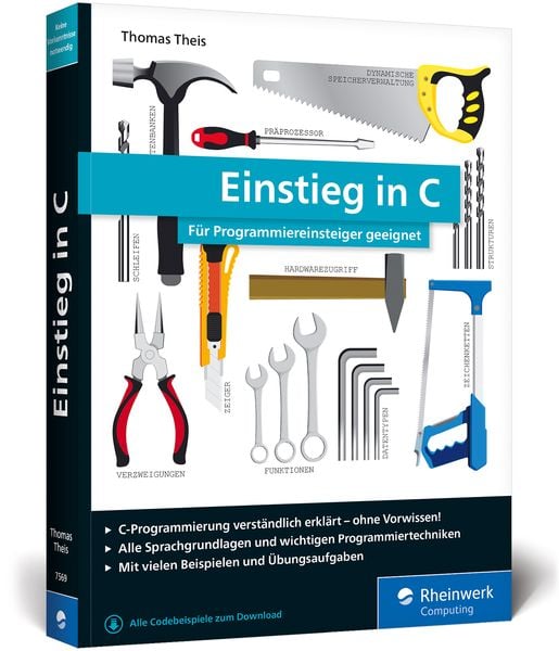 Einstieg in C, Taschenbuch von Thomas Theis, Rheinwerk, 978-3-8362-7569-9