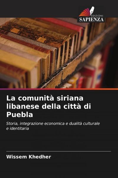 Produktbild: La comunit&agrave; siriana libanese della citt&agrave; di Puebla
