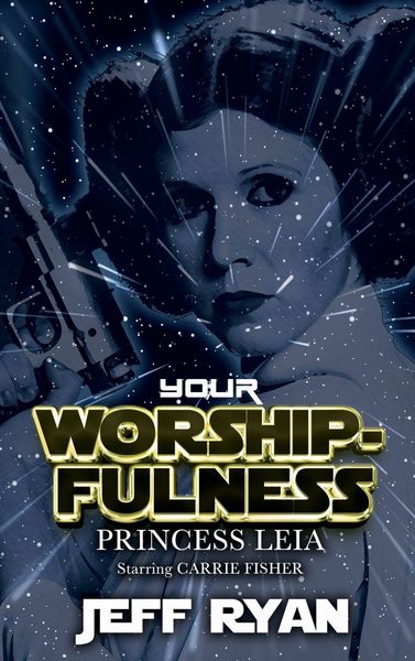 Produktbild: Your Worshipfulness, Princess Leia