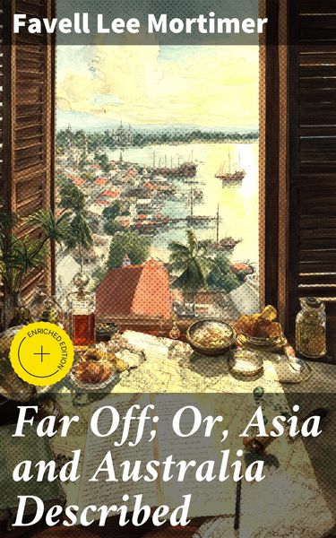 Produktbild: Far Off; Or, Asia and Australia Described