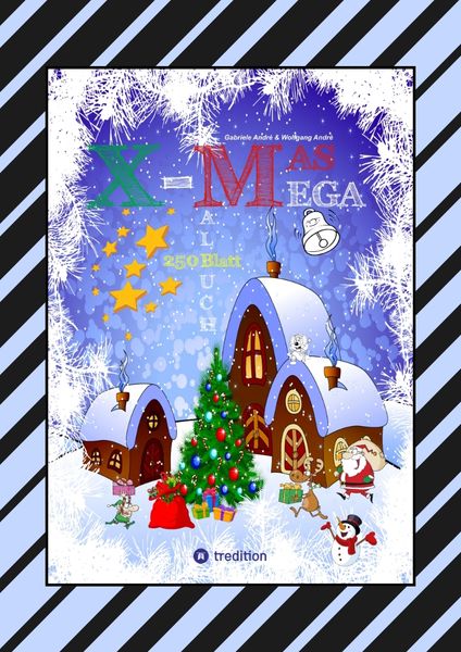 X-Mas Mega Malbuch - Spezial Edition - Tolle und Lustige Weihnachtsmotive Zum Ausmalen in der Weihnachtszeit, Taschenbuch von Gabriele André ,