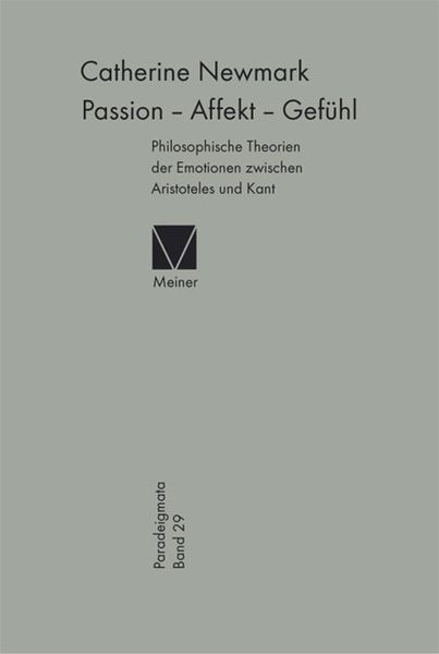Passion – Affekt – Gefühl, Taschenbuch von Catherine Newmark, Meiner, F, 9783787318674