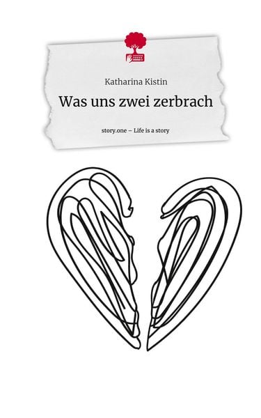 Produktbild: Was uns zwei zerbrach. Life is a Story - story.one