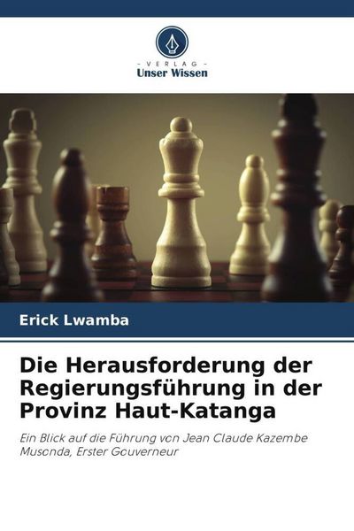 Produktbild: Die Herausforderung der Regierungsf&uuml;hrung in der Provinz Haut-Katanga