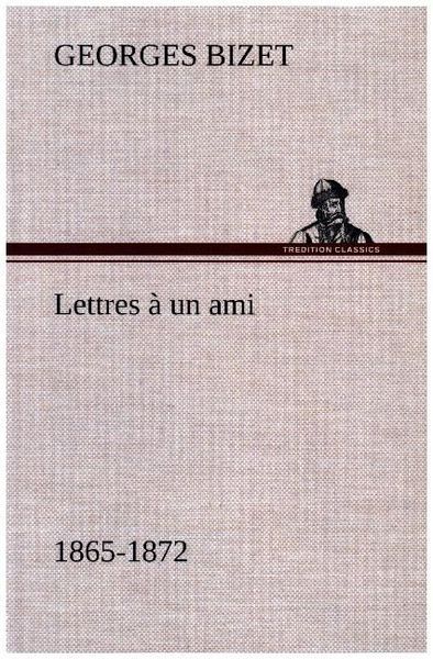 Produktbild: Lettres &agrave; un ami, 1865-1872