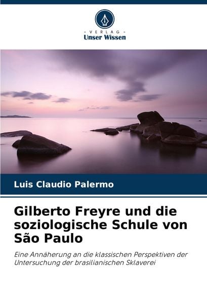 Produktbild: Gilberto Freyre und die soziologische Schule von S&atilde;o Paulo