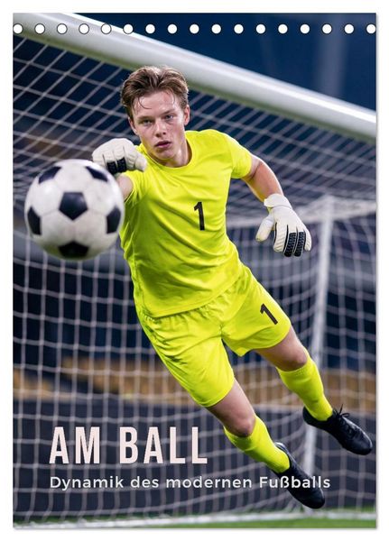 Produktbild: Am Ball - Dynamik des modernen Fu&szlig;balls (Tischkalender 2027 DIN A5 hoch), CALVENDO Monatskalender
