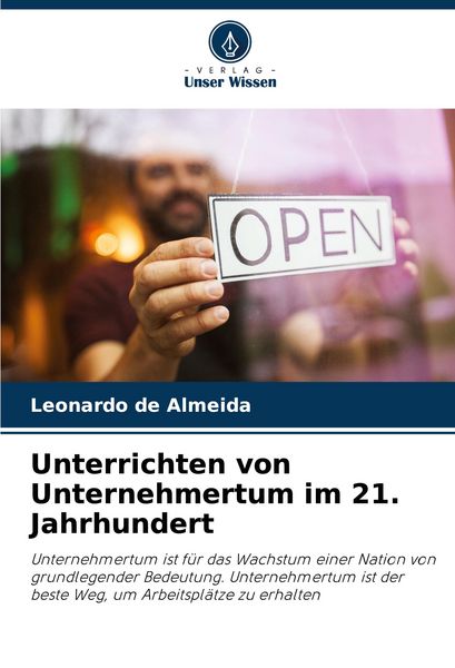 Unterrichten von Unternehmertum im 21. Jahrhundert, Taschenbuch von Leonardo de Almeida, Verlag Unser Wissen, 9786207404544